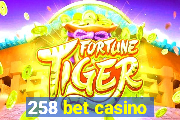 258 bet casino